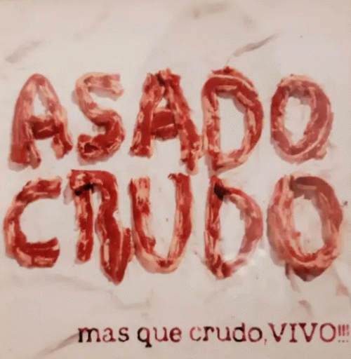 Asado Violento : Asado Crudo, más que Crudo, Vivo! Asado Violento : Asado Crudo, más que Crudo, Vivo!